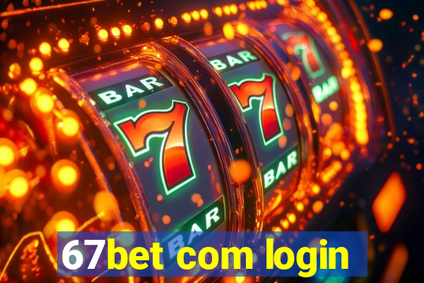 67bet com login